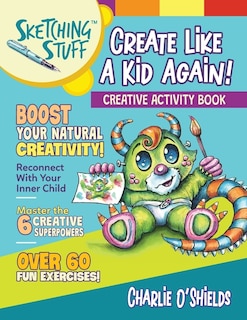 Front cover_Sketching Stuff - Create Like a Kid Again!