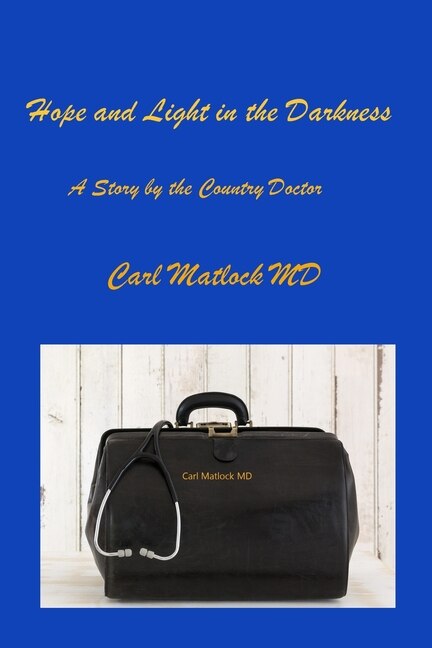 Hope and Light in the Darkness: A Story by the Country Doctor