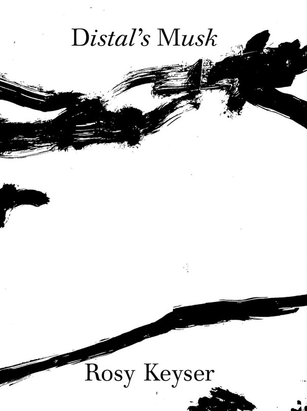 Front cover_Rosy Keyser: Distal's Musk