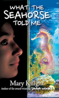 Front cover_What the Seahorse Told Me