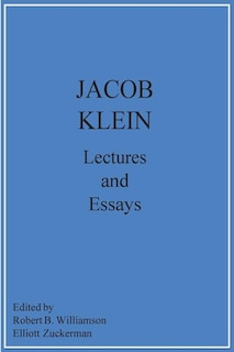 Jacob Klein Lectures And Essays