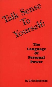 Talk Sense To Yourself: The Language Of Personal Power