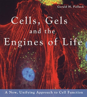 Front cover_Cells, Gels and the Engines of Life