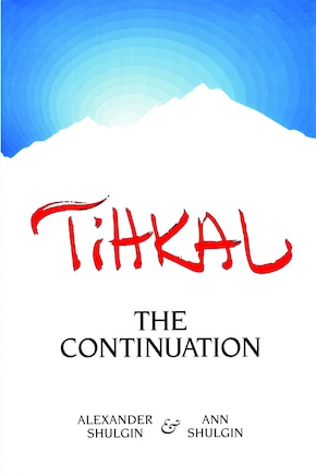 TIHKAL: The Continuation