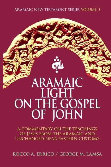 Front cover_Aramaic Light on the Gospel of John
