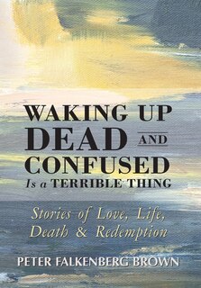 Couverture_Waking Up Dead and Confused Is a Terrible Thing