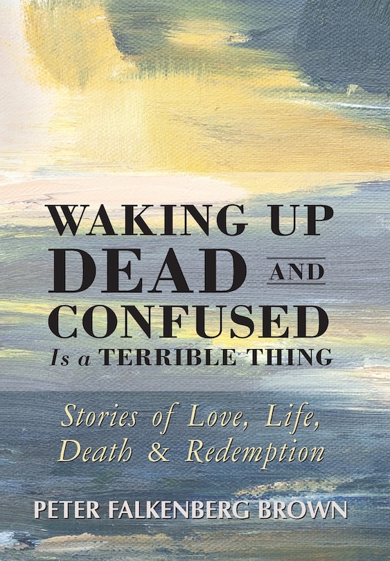 Couverture_Waking Up Dead and Confused Is a Terrible Thing