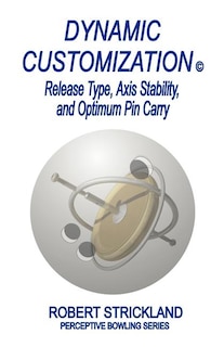 Dynamic Customization: Release Type, Axis Stability, and Optimum Pin Carry