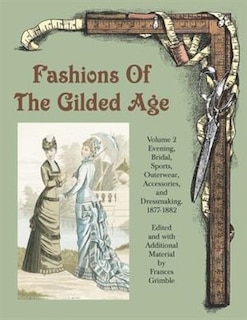 Front cover_Fashions of the Gilded Age, Volume 2