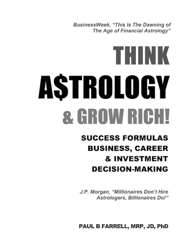 Think A$trology & Grow Rich: Success Formulas for Business, Careers & Investment Decision-Making