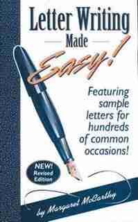 Letter Writing Made Easy!: Featuring Sample Letters For Hundreds Of Common Occasions by Margaret Mccarthy