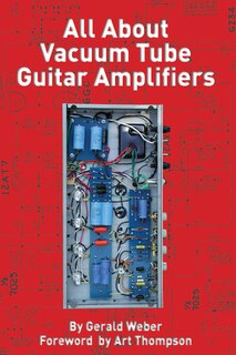 Front cover_All About Vacuum Tube Guitar Amplifiers