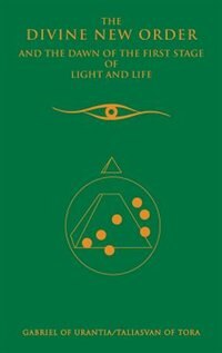 Couverture_The Divine New Order And The Dawn Of The First Stage Of Light And Life