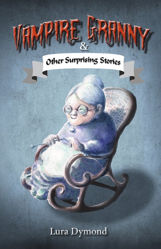 Front cover_Vampire Granny and Other Surprising Stories