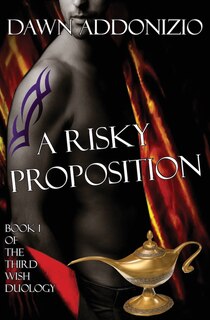 Front cover_A Risky Proposition, Book 1 of the Third Wish Duology