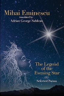 Front cover_Mihai Eminescu - The Legend of the Evening Star & Selected Poems