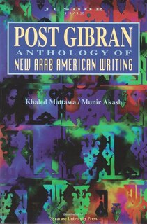 Post Gibran: Anthology Of New Arab American Writing