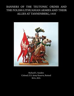 Couverture_Banners of the Teutonic Order and the Polish-Lithuanian Armies and Their Allies at Tannenberg, 1410
