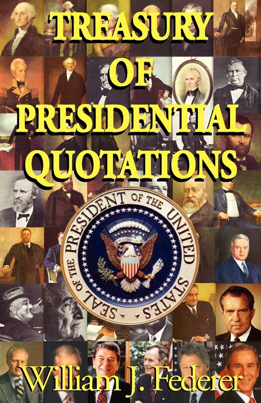 Front cover_Treasury of Presidential Quotations