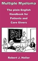 Multiple Myeloma - The Plain English Handbook For Patients And Care Givers