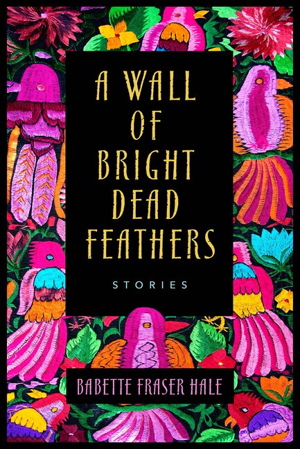 Front cover_A Wall of Bright Dead Feathers