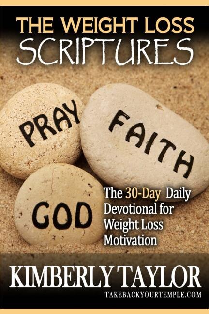The Weight Loss Scriptures: The 30-day Daily Devotional For Weight Loss Motivation