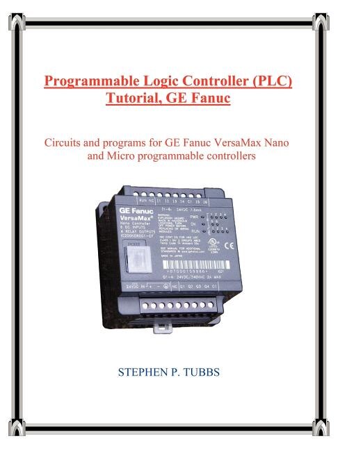 Front cover_Programmable Logic Controller (PLC) Tutorial, GE Fanuc