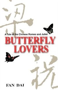 Butterfly Lovers: A Tale Of The Chinese Romeo And Juliet