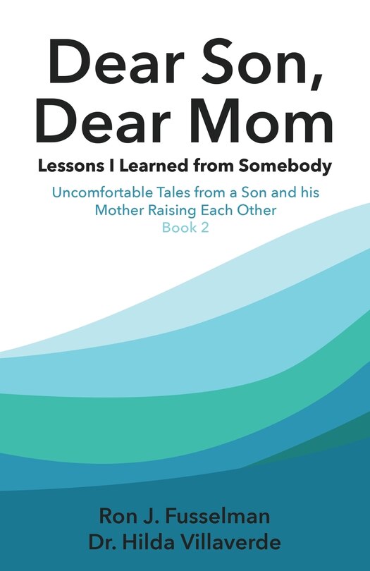 Couverture_Dear Son, Dear Mom... Lessons I Learned from Somebody