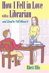 Couverture_How I Fell in Love with a Librarian and Lived to Tell about It
