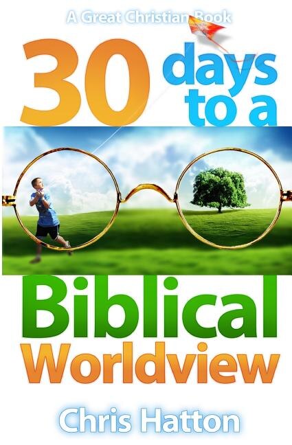 Front cover_30 Days To A Biblical Worldview