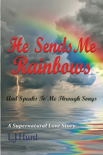 Couverture_He Sends Me Rainbows And Speaks To Me Through Songs