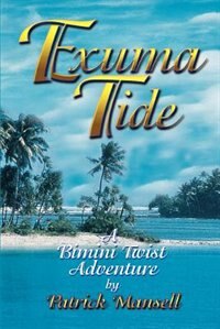 Couverture_Exuma Tide A Bimini Twist Adventure