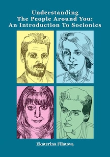 Understanding The People Around You: An Introduction To Socionics