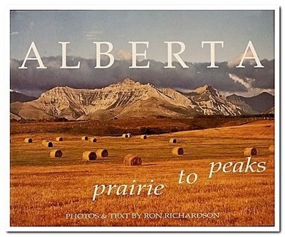Alberta: Prairie To Peaks