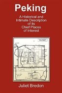 Front cover_Peking - A Historical And Intimate Description Of Its Chief Places Of Interest