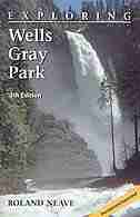 Exploring Wells Gray Park by Roland Neave