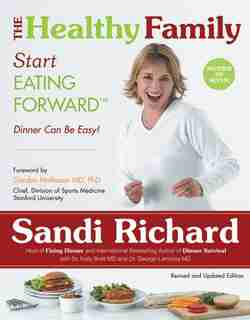 The Healthy Family: Start EATING FORWARD de Sandi Richard