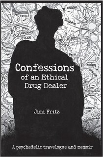 Front cover_Confessions Of An Ethical Drug Dealer