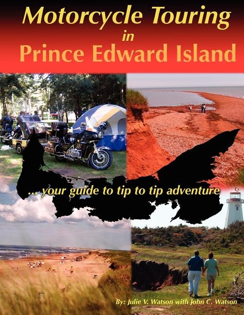 Couverture_Motorcycle Touring in Prince Edward Island...your guide to tip to tip adventure