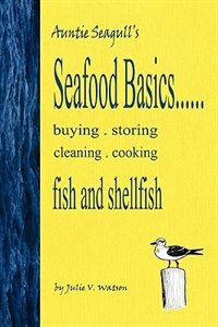 Front cover_Seafood Basics......buying, storing, cleaning, cooking fish and shellfish
