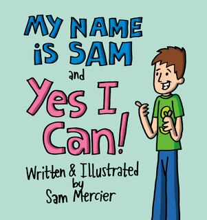 My Name is Sam and Yes I Can!