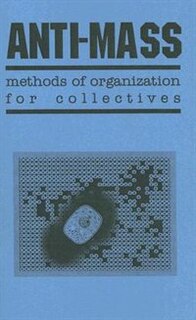 Anti-mass Methods Of Organization For Collectives