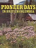 Front cover_Pioneer Days In British Columbia