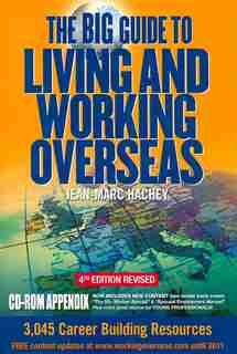 The Big Guide to Living and Working Overseas by Jean-Marc Hachey