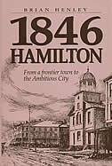 1846 Hamilton: From a frontier town to the Ambitious City