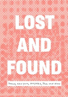 Couverture_Lost And Found: Dance, New York, Hiv/aids, Then And Now