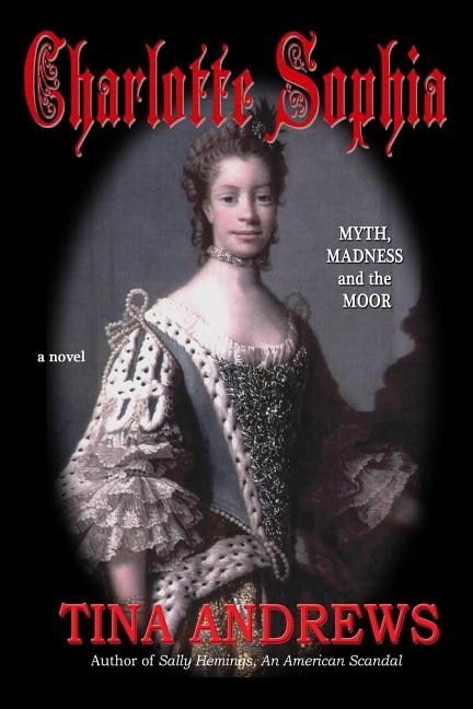 Front cover_Charlotte Sophia Myth, Madness and the Moor