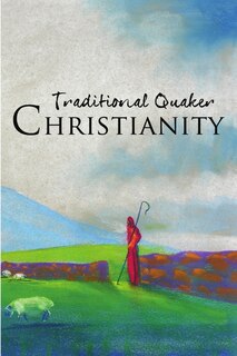 Traditional Quaker Christianity