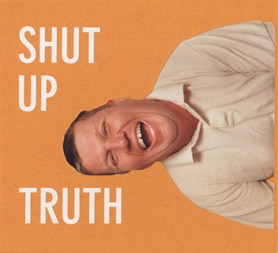 Front cover_Michael Schmelling: Shut Up Truth